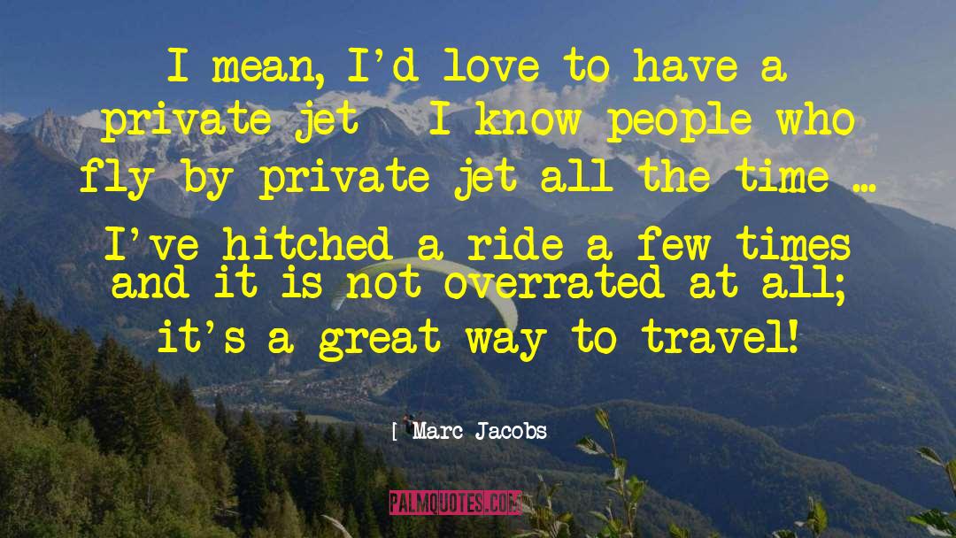 Private Jet quotes by Marc Jacobs