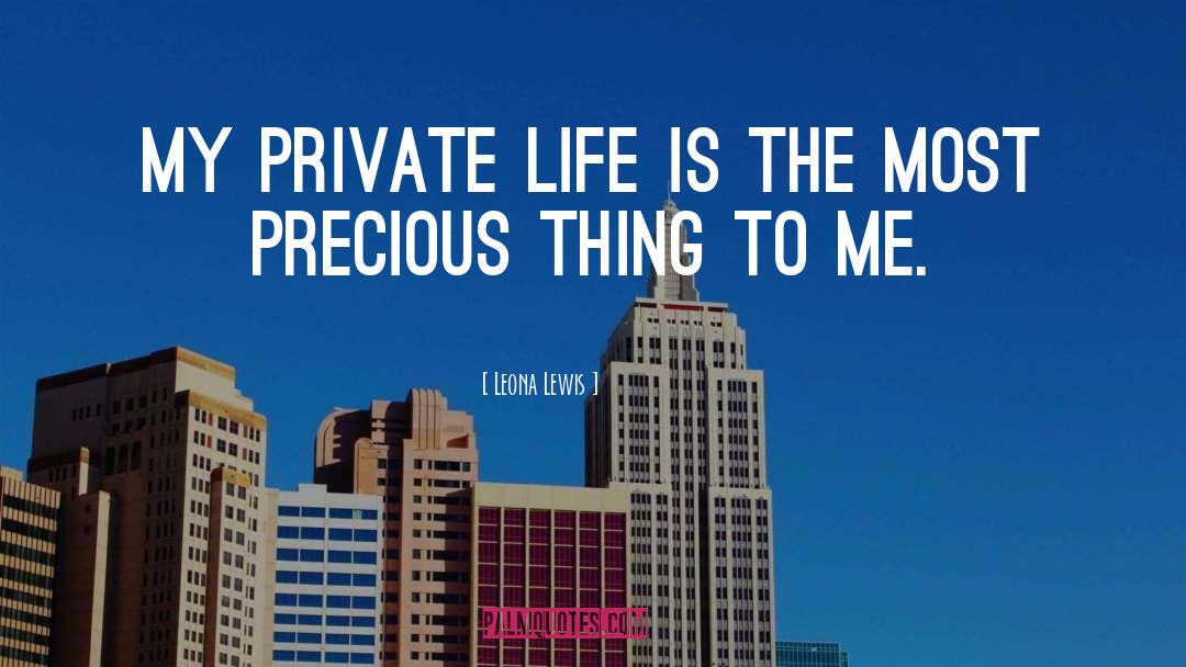 Private Life quotes by Leona Lewis