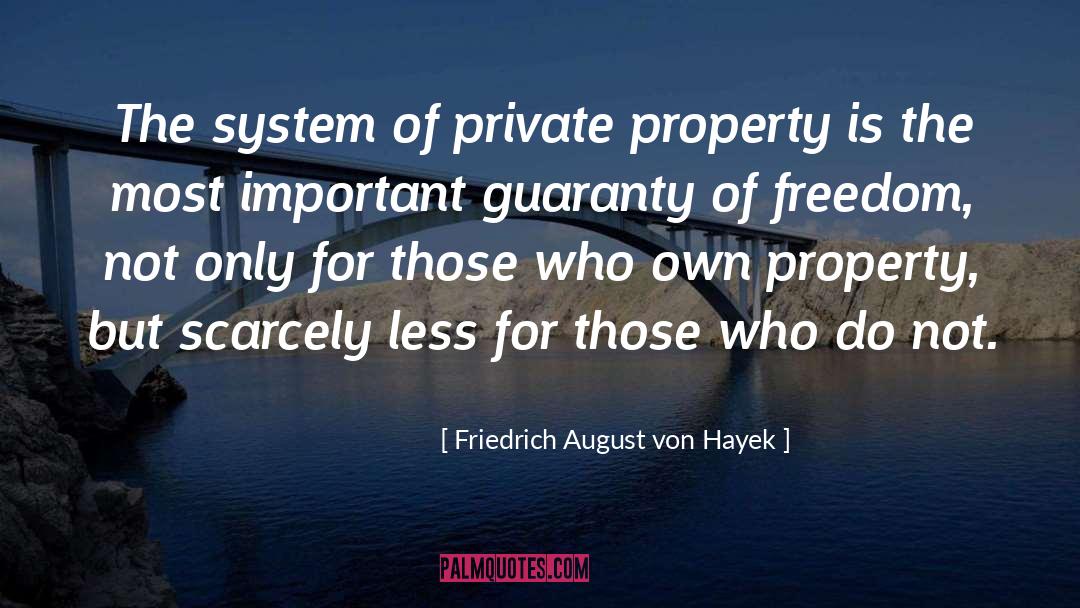 Private Property quotes by Friedrich August Von Hayek