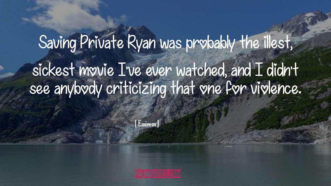 Private Ryan quotes by Eminem