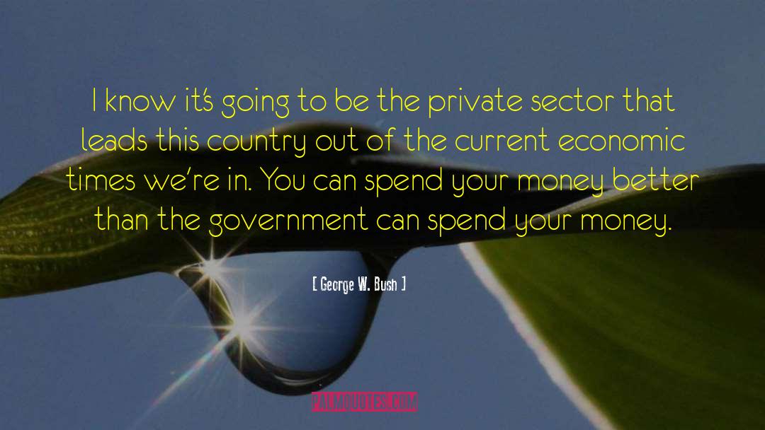 Private Sector quotes by George W. Bush
