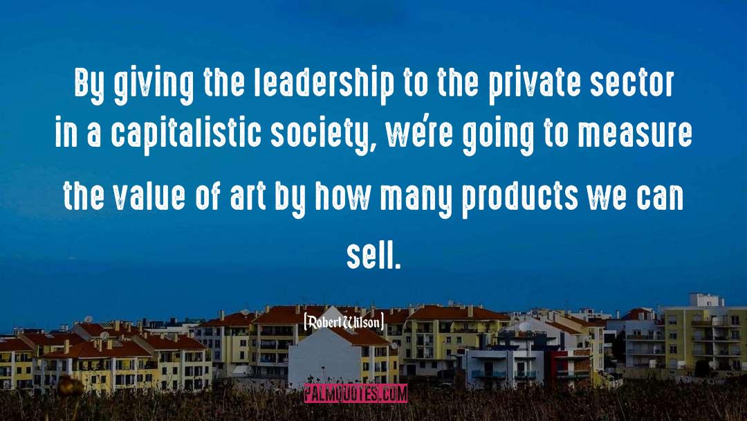 Private Sector quotes by Robert Wilson