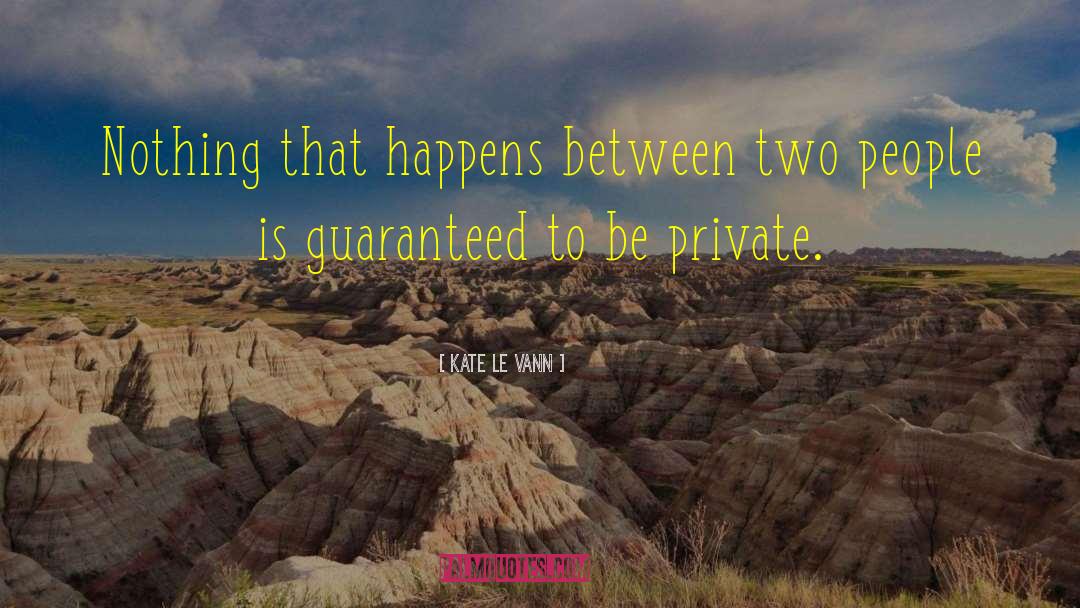 Private Things quotes by Kate Le Vann