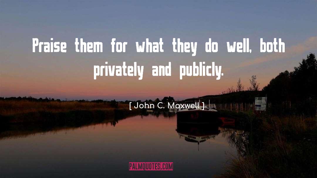 Privately quotes by John C. Maxwell