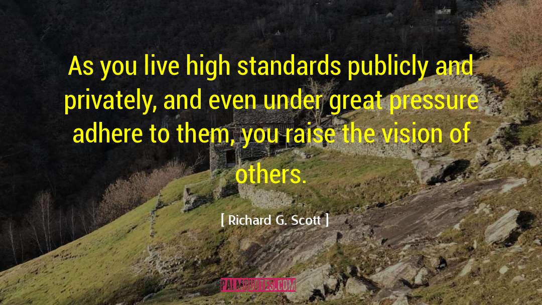 Privately quotes by Richard G. Scott