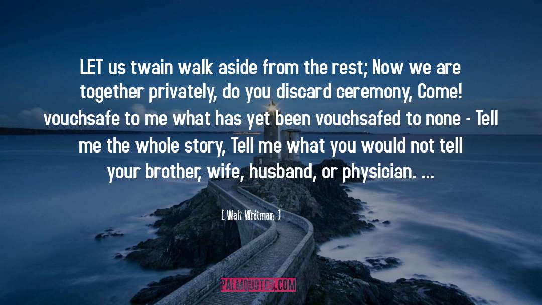 Privately quotes by Walt Whitman