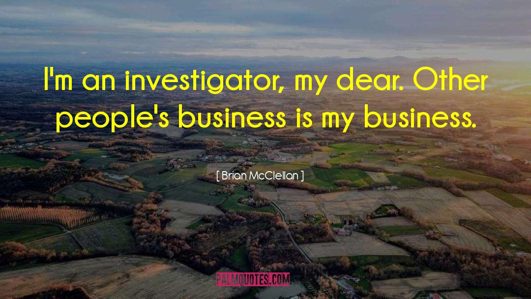 Priviate Investigator quotes by Brian McClellan