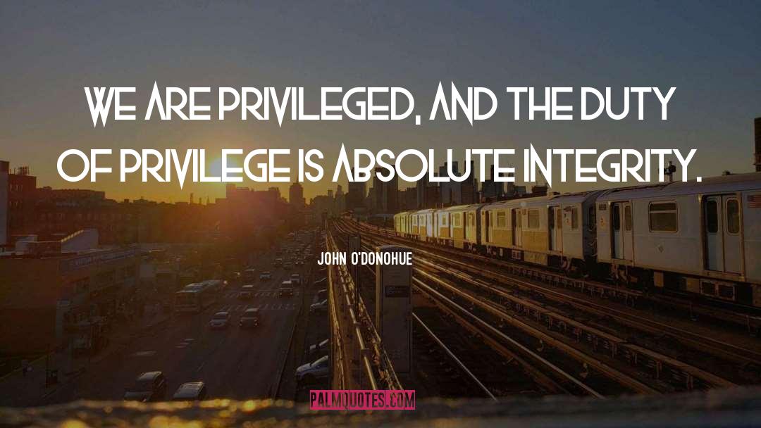 Privilege quotes by John O'Donohue