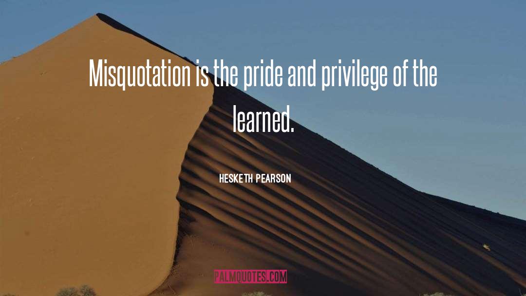 Privilege quotes by Hesketh Pearson