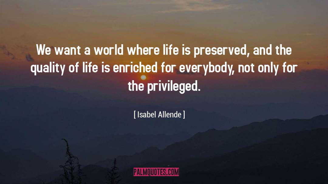 Privileged Life quotes by Isabel Allende