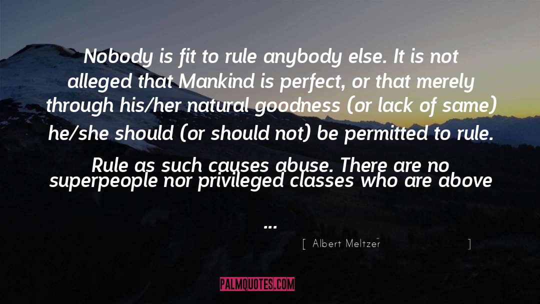 Privileged quotes by Albert Meltzer