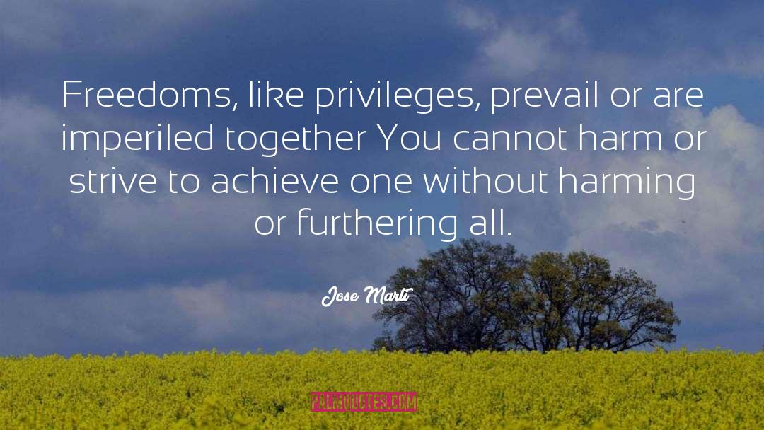 Privileges quotes by Jose Marti