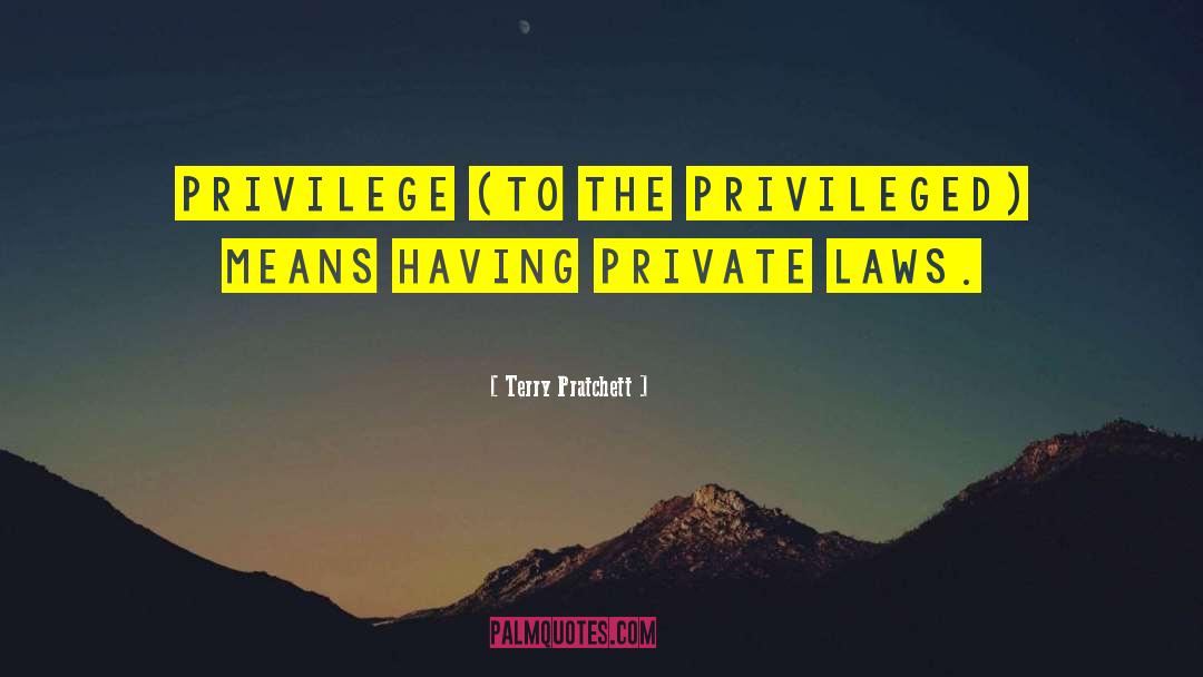Privileges quotes by Terry Pratchett