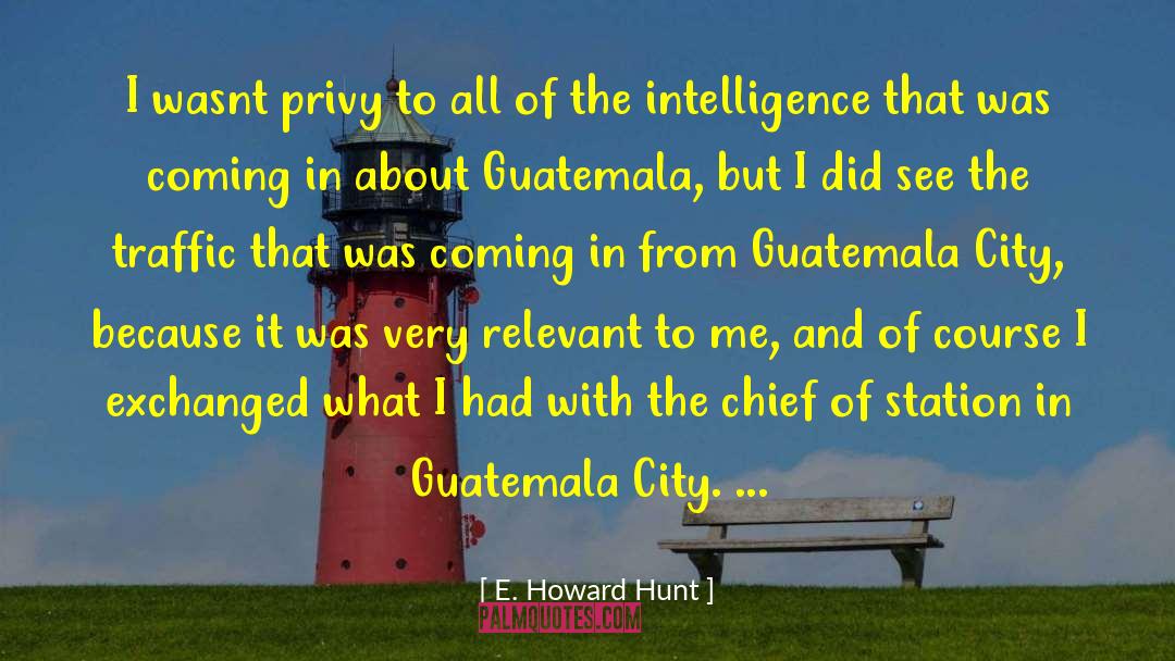 Privy quotes by E. Howard Hunt