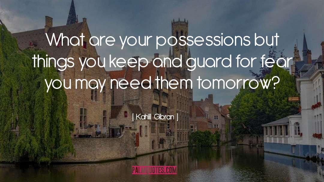 Prized Possessions quotes by Kahlil Gibran