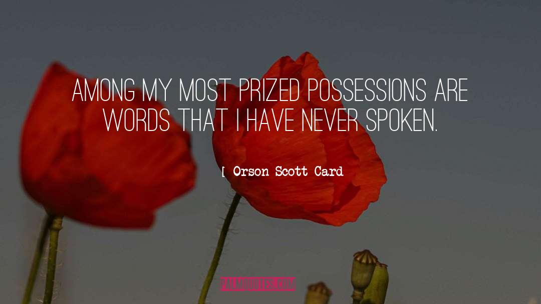 Prized Possessions quotes by Orson Scott Card