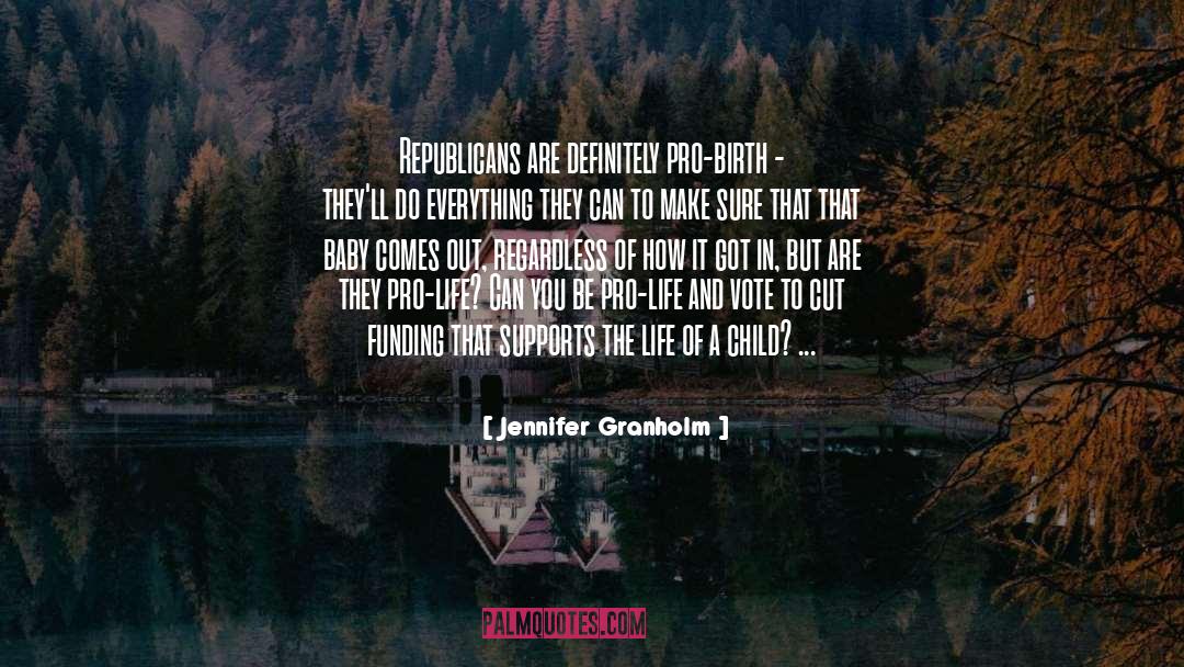 Pro Abortion quotes by Jennifer Granholm