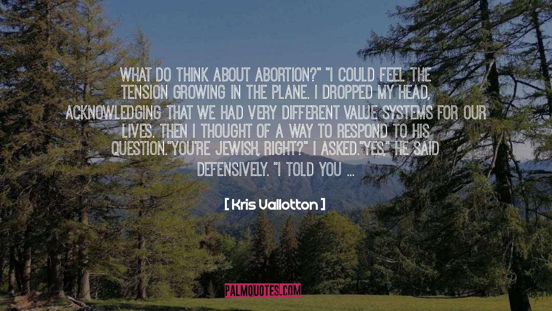 Pro Abortion quotes by Kris Vallotton