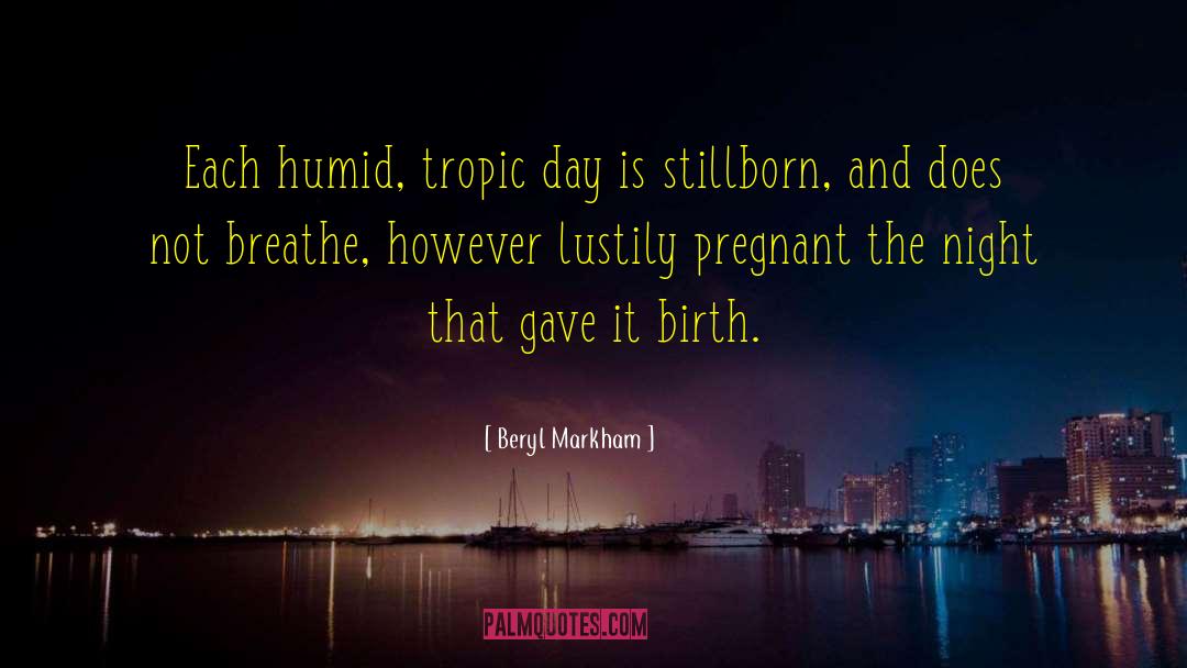 Pro Birth quotes by Beryl Markham