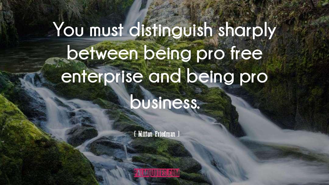 Pro Business quotes by Milton Friedman