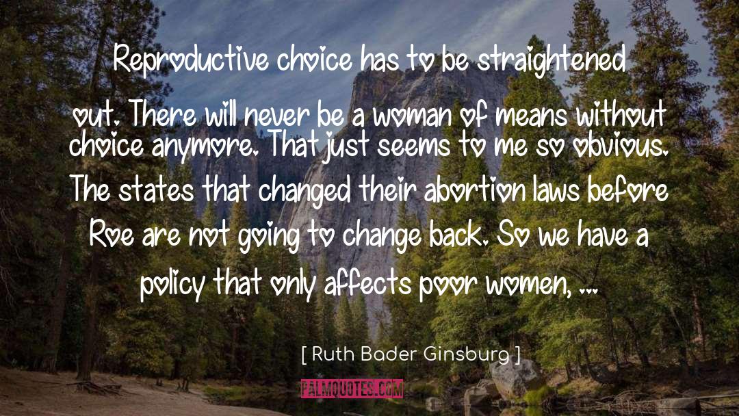 Pro Choice Abortion quotes by Ruth Bader Ginsburg