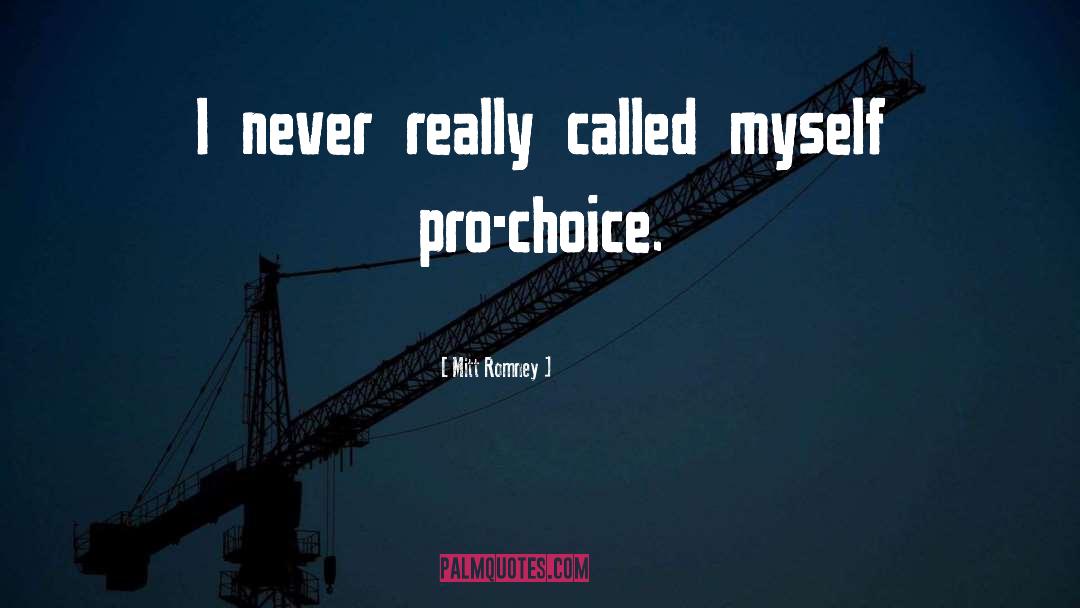 Pro Choice quotes by Mitt Romney