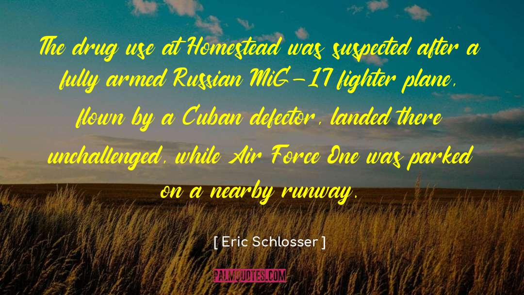 Pro Drug Use quotes by Eric Schlosser