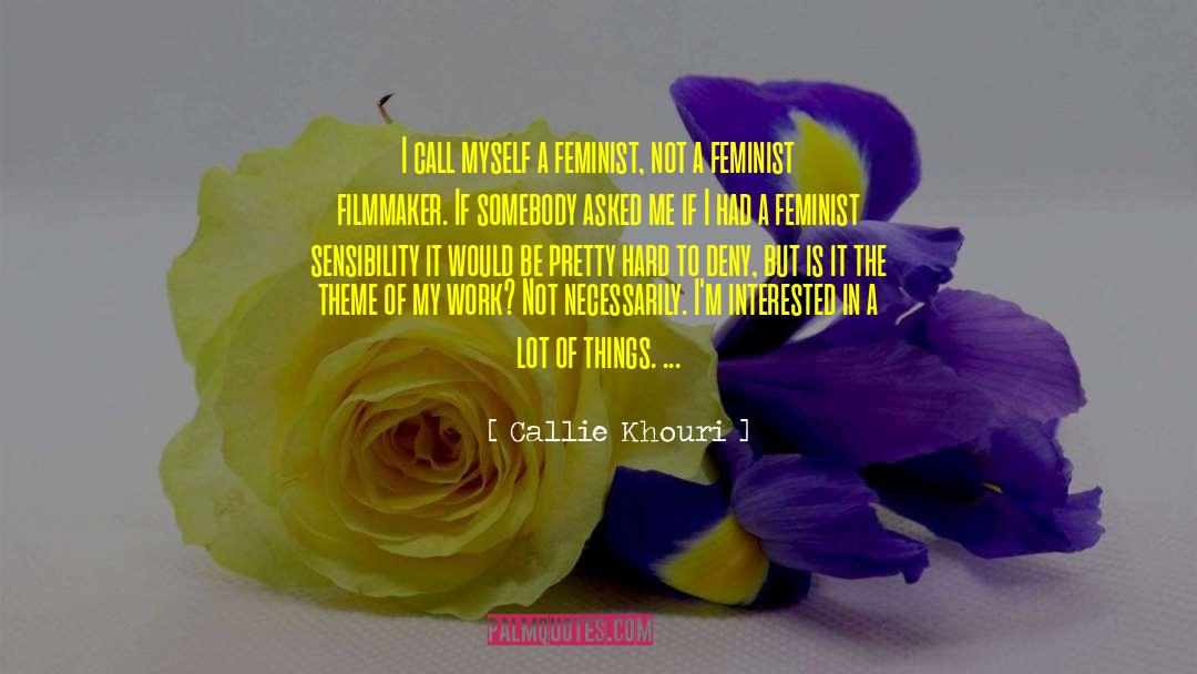 Pro Feminist quotes by Callie Khouri