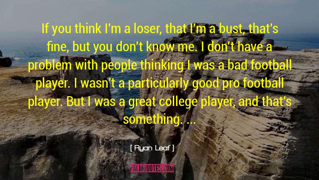 Pro Football quotes by Ryan Leaf