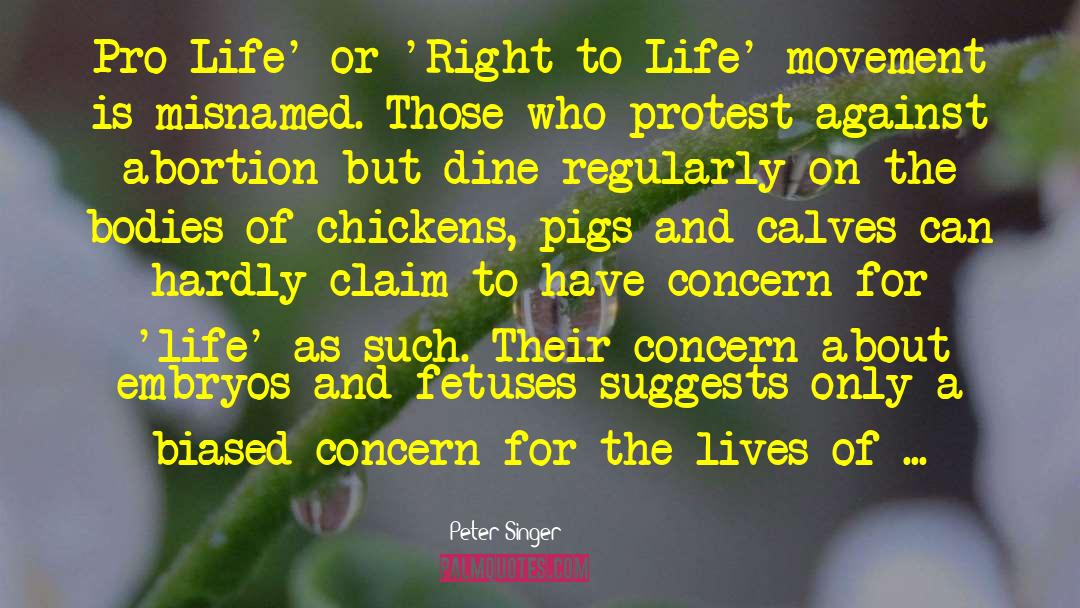 Pro Life quotes by Peter Singer