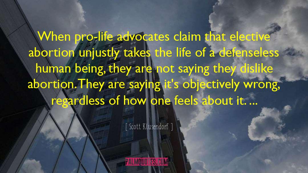 Pro Life quotes by Scott Klusendorf