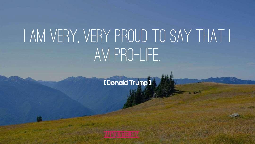 Pro Life quotes by Donald Trump