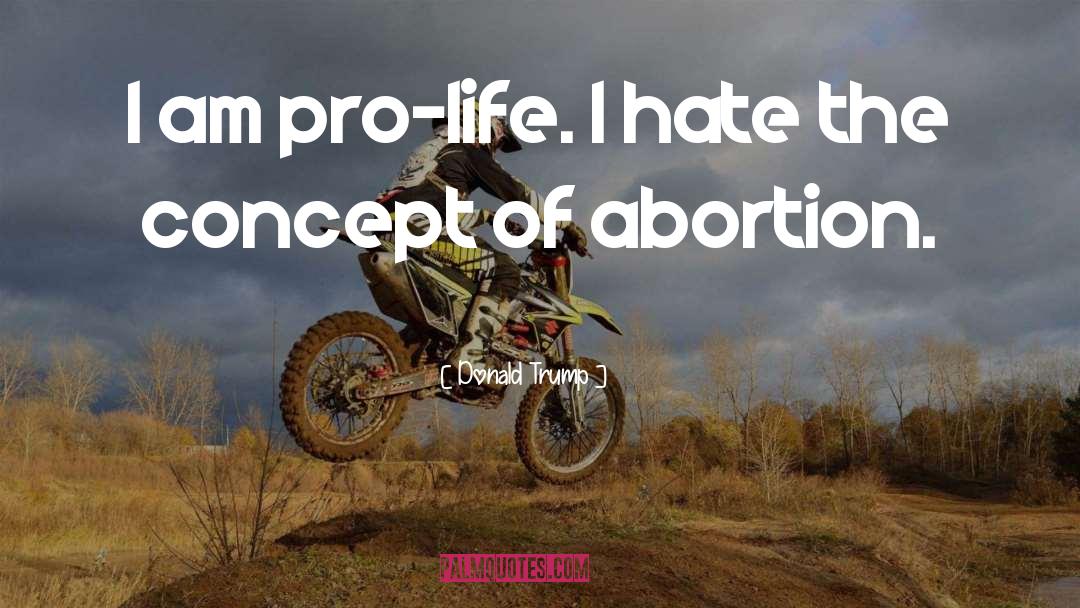 Pro Life quotes by Donald Trump