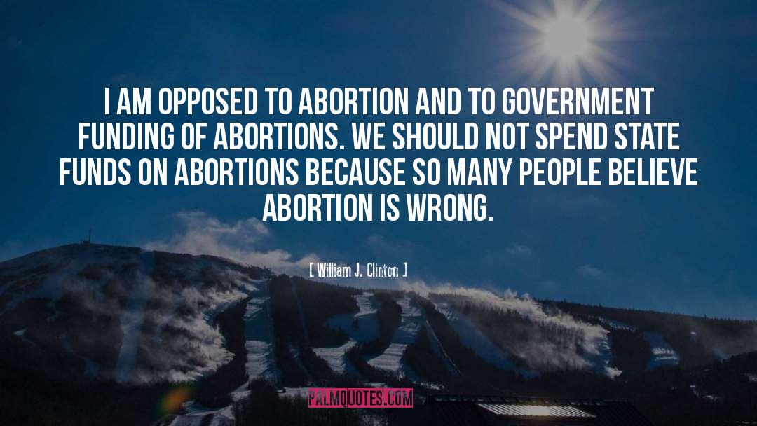 Pro Life quotes by William J. Clinton