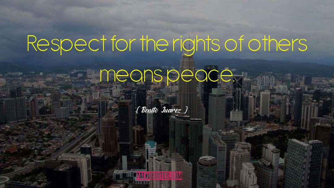 Pro Peace quotes by Benito Juarez