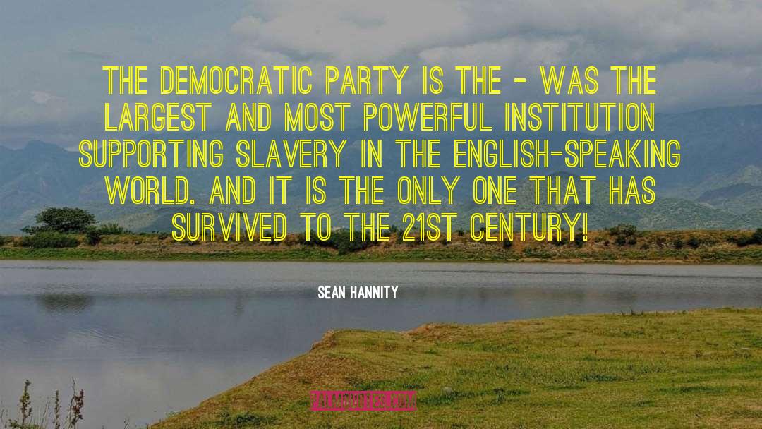 Pro Slavery quotes by Sean Hannity