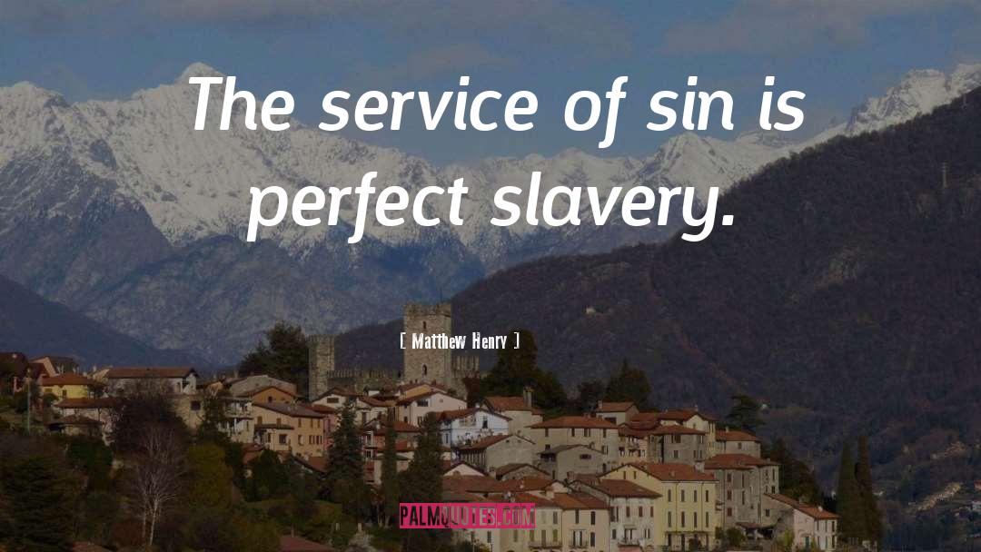 Pro Slavery quotes by Matthew Henry
