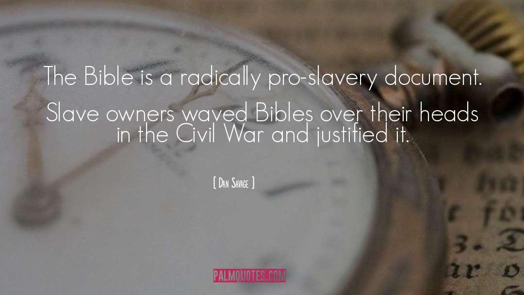 Pro Slavery quotes by Dan Savage