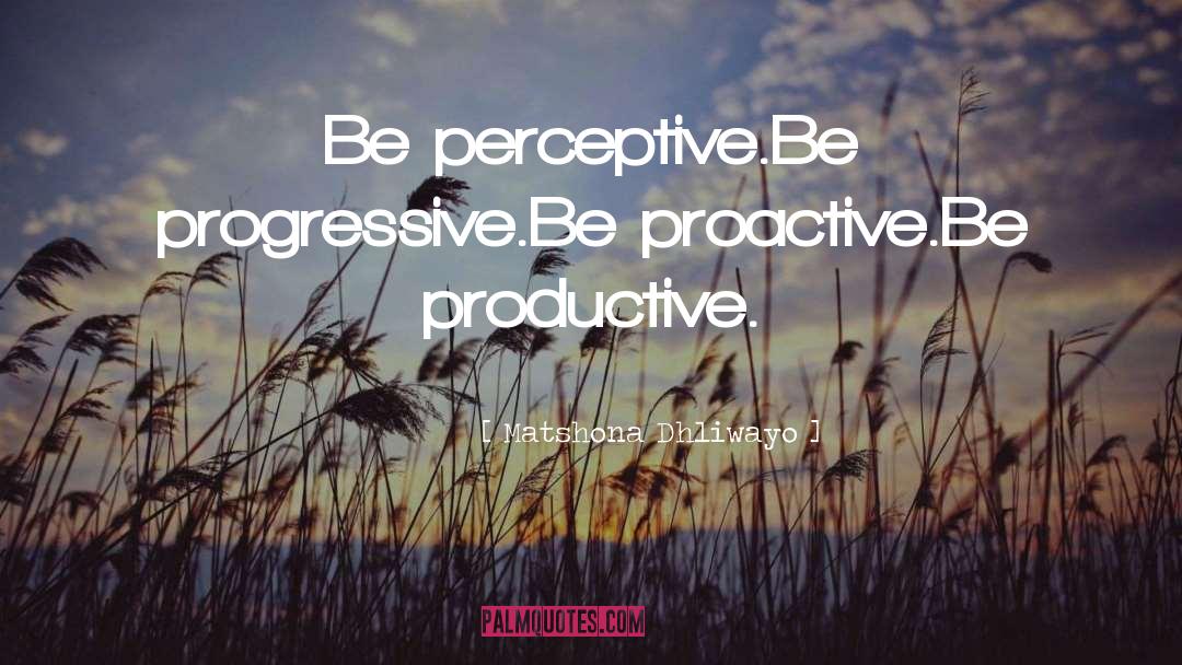 Proactive quotes by Matshona Dhliwayo