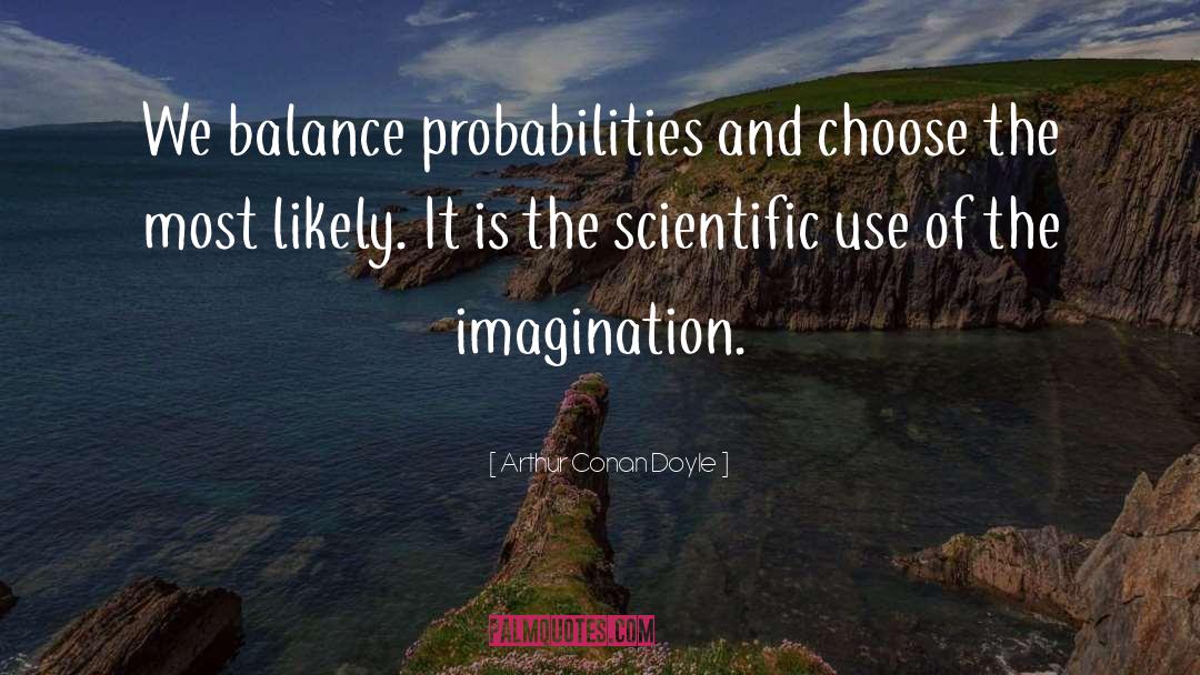 Probabilities quotes by Arthur Conan Doyle