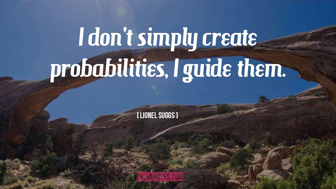 Probabilities quotes by Lionel Suggs