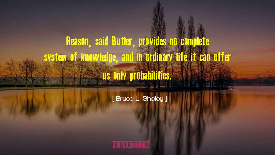 Probabilities quotes by Bruce L. Shelley