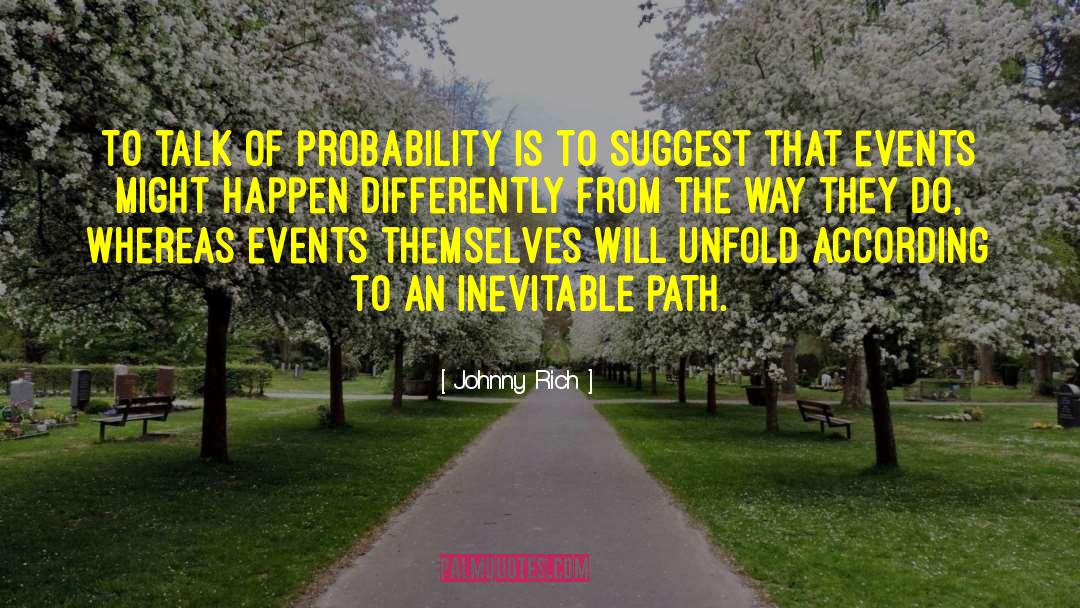Probability quotes by Johnny Rich