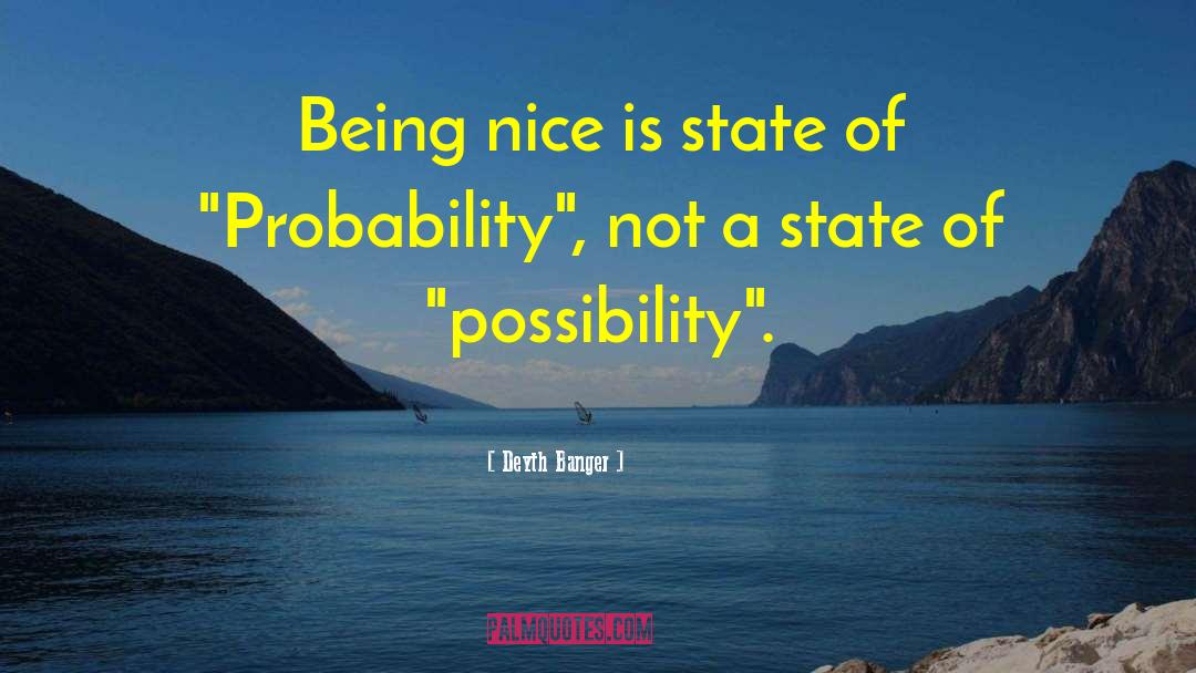 Probability quotes by Deyth Banger
