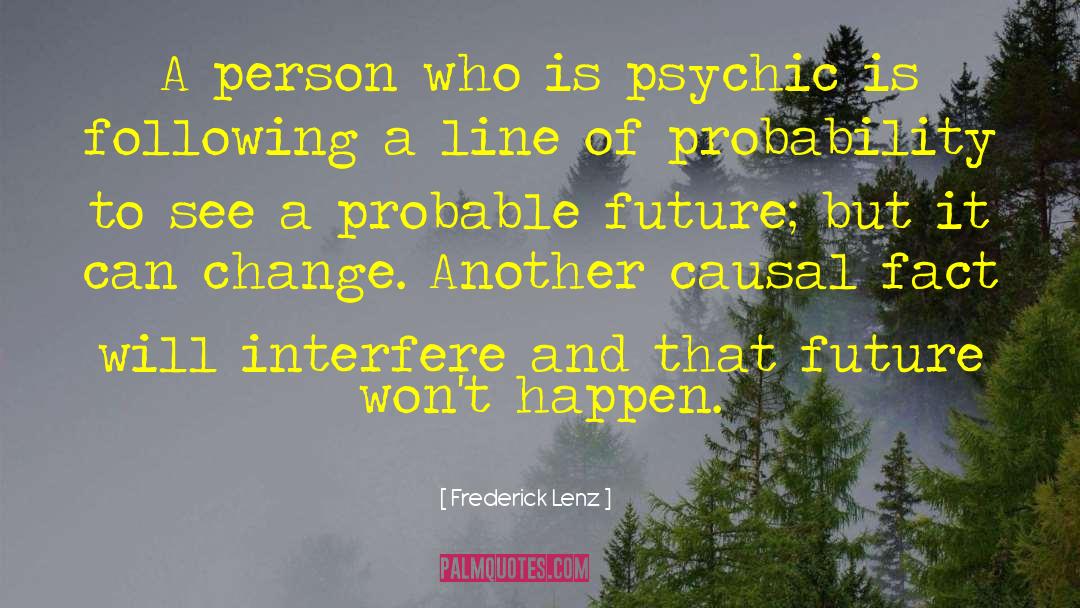 Probable Future quotes by Frederick Lenz