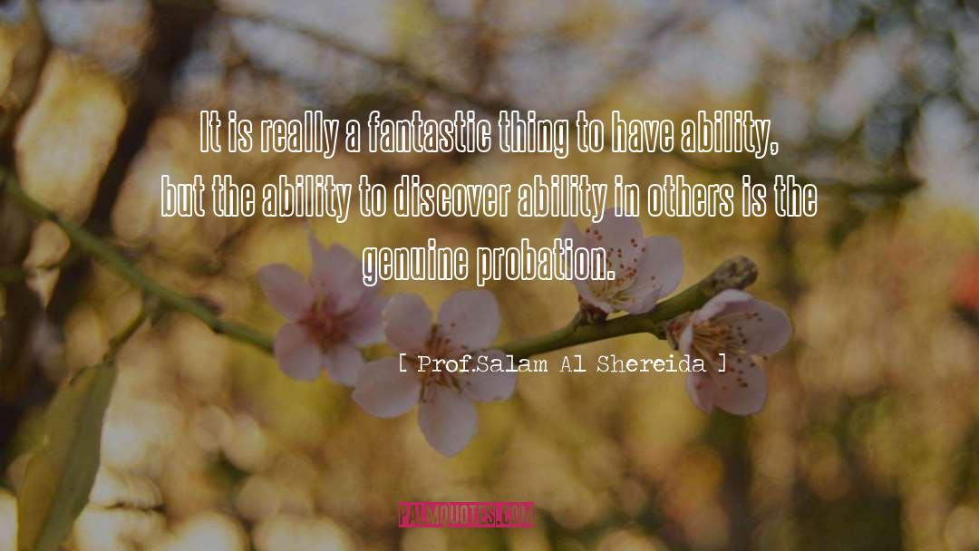 Probation quotes by Prof.Salam Al Shereida