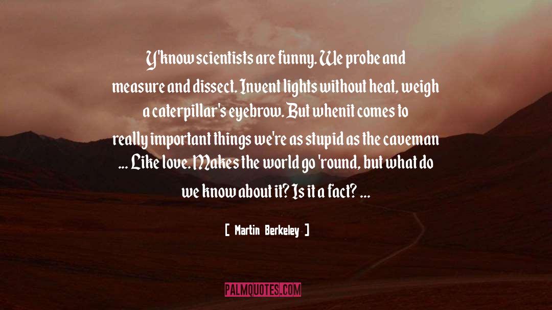 Probe quotes by Martin Berkeley