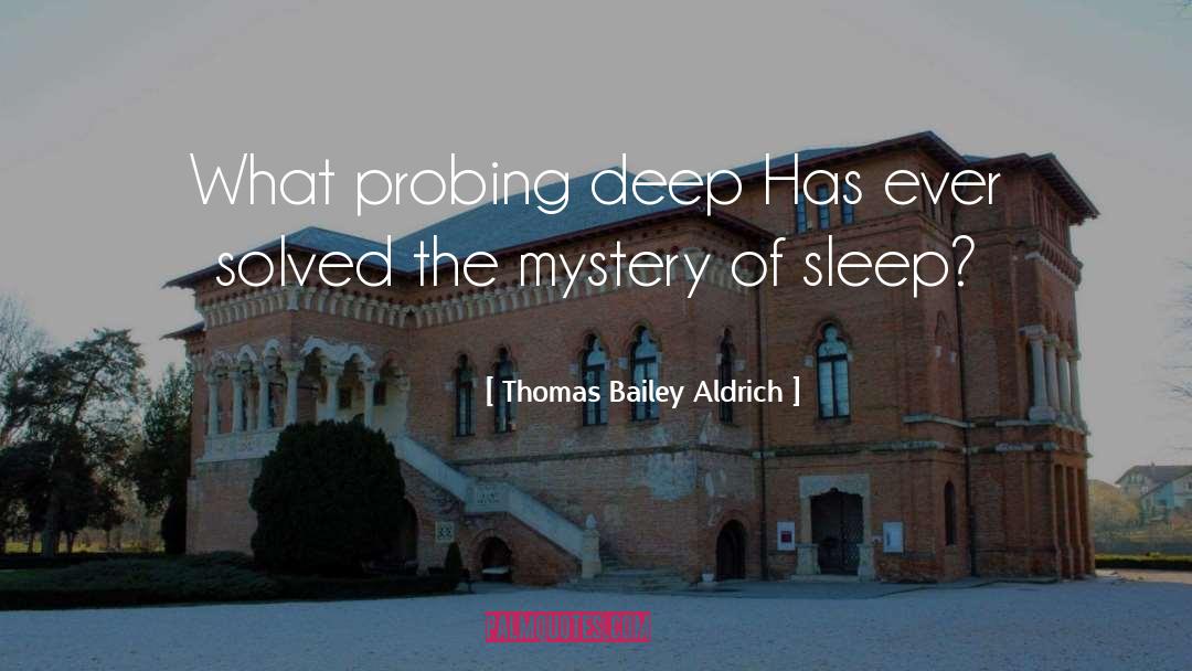 Probing quotes by Thomas Bailey Aldrich