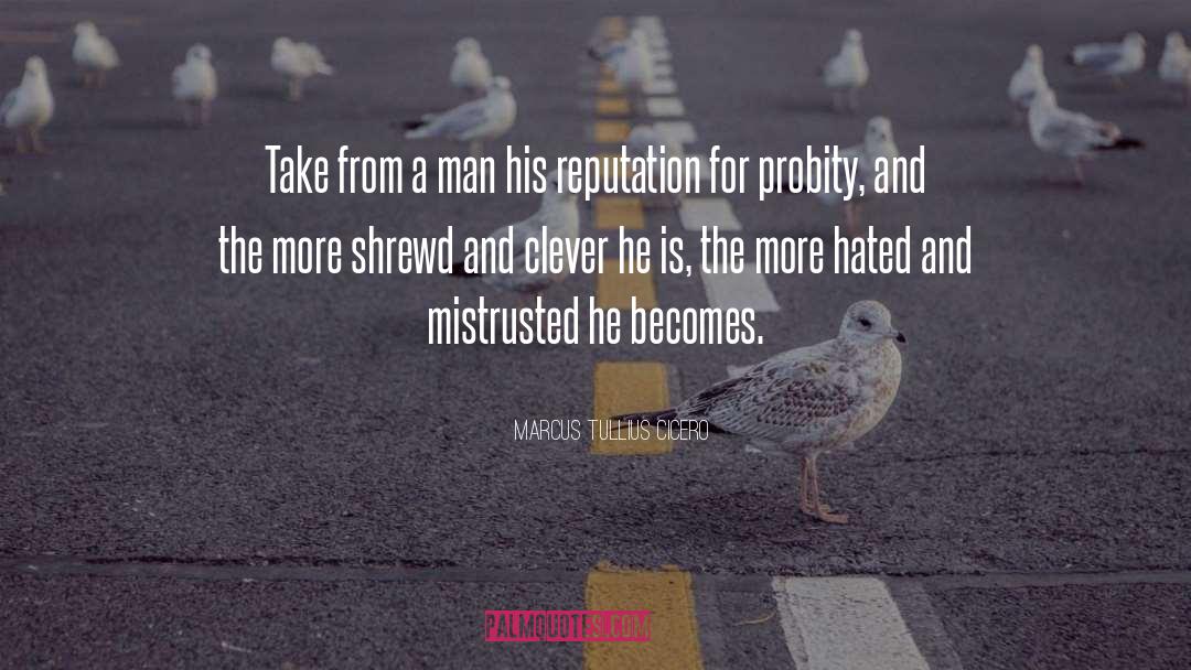 Probity quotes by Marcus Tullius Cicero