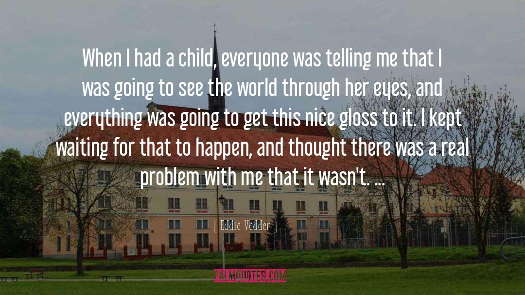 Problem Children quotes by Eddie Vedder